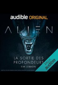 ALIEN, La sortie des profondeurs